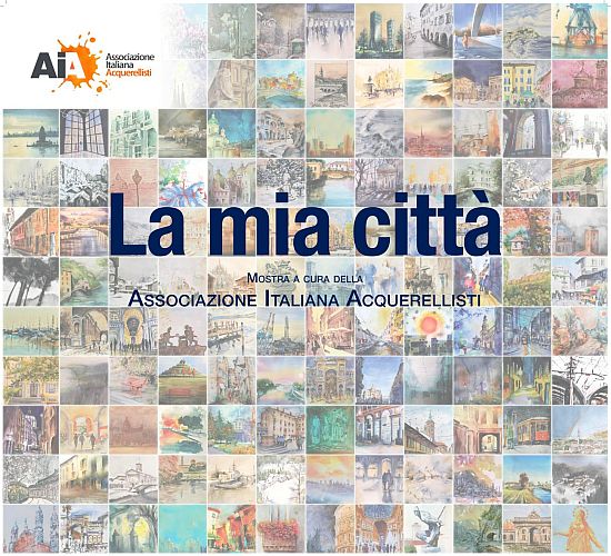 LA MIA CITTA', mostra dell'Associazione Italiana Acquerellisti